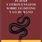 JUDAS Y OTROS ENSAYOS SOBRE LO DIVINO Y LO HUMANO