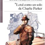 LETAL COMO UN SOLO DE CHARLIE PARKER