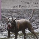 ULTIMOS DIAS EN EL PUESTO DEL ESTE
