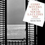 Como si fuera esta noche la última vez