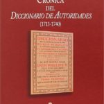 CRÓNICA DEL DICCIONARIO DE AUTORIDADES