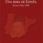 UNA HORA DE ESPAÑA. (ENTRE 1560 Y 1590)