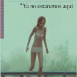 YA NO ESTAREMOS AQUÍ