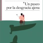 UN PASEO POR LA DESGRACIA AJENA