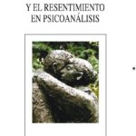 EL PERDÓN Y EL RESENTIMIENTO EN PSICOANÁLISIS