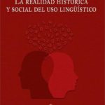 LA REALIDAD HISTÓRICA Y SOCIAL DEL USO LINGÜÍSTICO