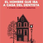 EL HOMBRE QUE IBA A CASA DEL DENTISTA