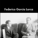 PALABRA DE LORCA. DECLARACIONES Y ENTREVISTAS COMPLETAS