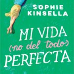 novela Sophie Kinsella Mi vida (no del todo) perfecta