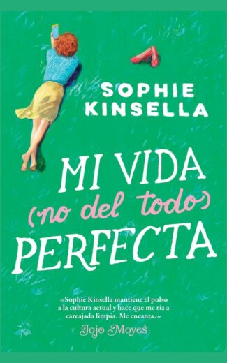 novela Sophie Kinsella Mi vida (no del todo) perfecta