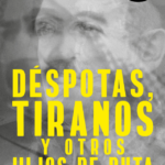 Déspotas, tiranos y otros hijos de puta (ebook)