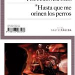 HASTA QUE ME ORINEN LOS PERROS