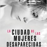 La ciudad de las mujeres desaparecidas