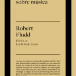 ensayo Robert Fludd escritos sobre música