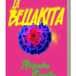 novela La Bellakita, novela feminista mexicana sobre adolescentes del Conalep, violencia de género, reguetón, drogas y deseo en Iztapalapa.