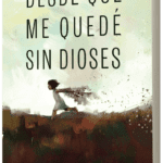 Desde que me quedé sin dioses